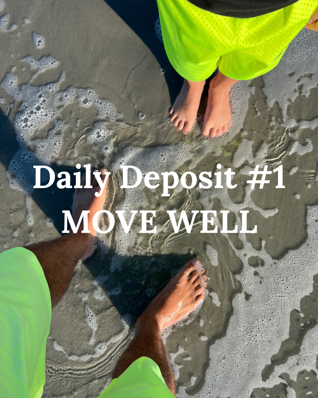 Daily Deposit #1: MOVE WELL